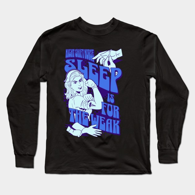 Sleep is for the weak Long Sleeve T-Shirt by Emmi Fox Designs